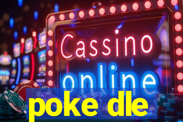 poke dle